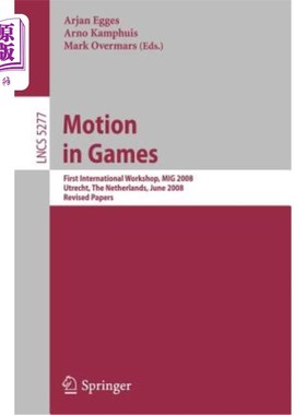 海外直订Motion in Games: First International Workshop, MIG 2008, Utrecht, the Netherland 游戏中的运动:第一国际研讨会，