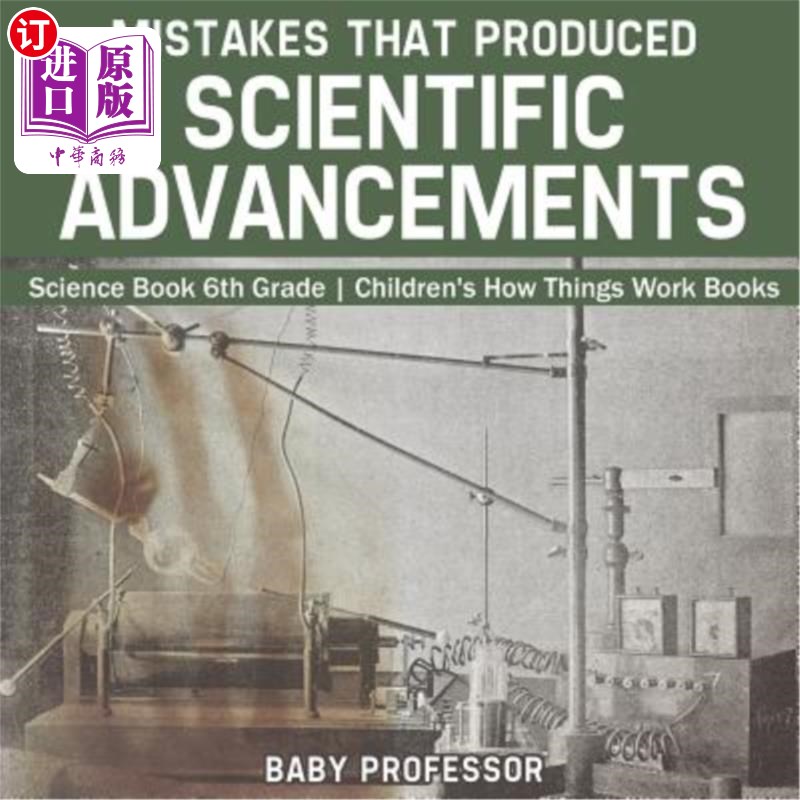 海外直订Mistakes that Produced Scientific Advancements - Science Book 6th Grade Children 产生科学进步的错误-科学书6