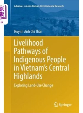 海外直订Livelihood Pathways of Indigenous People in Vietnam's Central Highlands: Explori 越南中部高地土著居民的生计