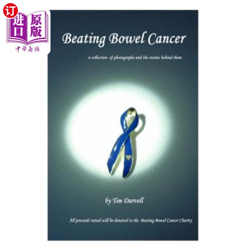 海外直订Beating Bowel Cancer: A collection of photographs and the stories behind them wi 战胜肠癌：一个收集照片和背