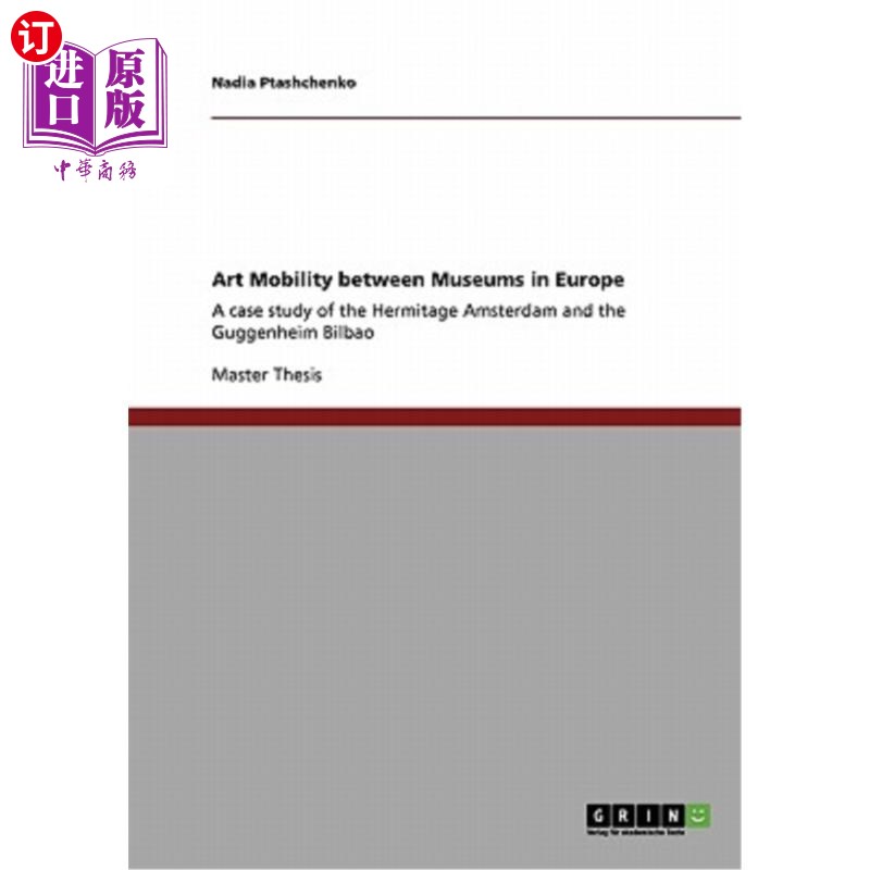 海外直订Art Mobility between Museums in Europe: A case study of the Hermitage Amsterdam  欧洲博物馆之间的艺术流动: 书籍/杂志/报纸 原版其它 原图主图