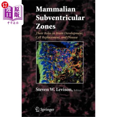 海外直订医药图书Mammalian Subventricular Zones: Their Roles in Brain Development, Cell Replaceme 哺乳动物脑室下区：
