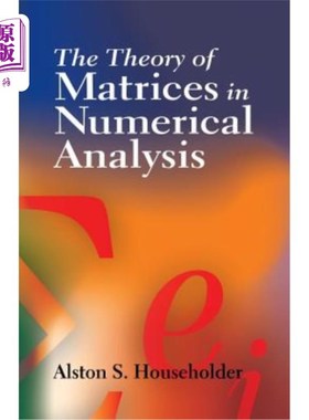 海外直订The Theory of Matrices in Numerical Analysis 数值分析中的矩阵理论