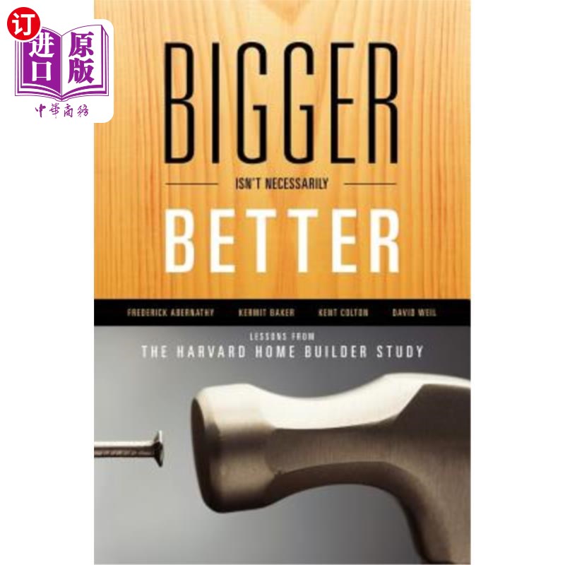 海外直订Bigger Isn't Necessarily Better: Lessons from the Harvard Home Builder Study 越大不一定越好:哈佛房屋建筑商