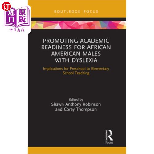 海外直订Promoting Academic Readiness for African American Males with Dyslexia: Implicati 促进有阅读障碍的非裔美国男