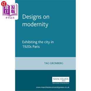 现代设计 城市 Exhibiting 1920s City Modernity the 展示1920年代巴黎 海外直订Designs Paris