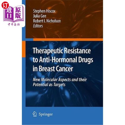 海外直订医药图书Therapeutic Resistance to Anti-Hormonal Drugs in Breast Cancer: New Molecular As 乳腺癌抗激素药物的