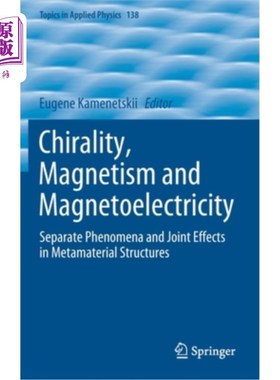 海外直订Chirality, Magnetism and Magnetoelectricity: Separate Phenomena and Joint Effect 手性、磁性和磁电:超材料结