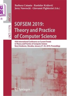 海外直订Sofsem 2019: Theory and Practice of Computer Science: 45th International Confere Sofsem 2019：计算机