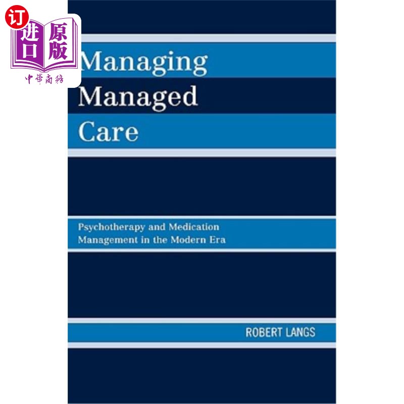 海外直订医药图书Managing Managed Care: Psychotherapy and Medication Management in the Modern Era 管理式护理:现代的