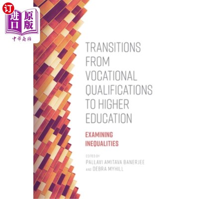 海外直订Transitions from Vocational Qualifications to Higher Education: Examining Inequa 从职业资格到高等教育的过渡