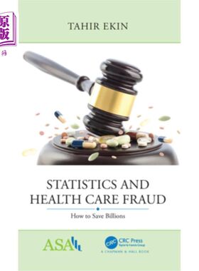 海外直订Statistics and Health Care Fraud: How to Save Billions 统计数据和医疗保健欺诈:如何节省数十亿美元