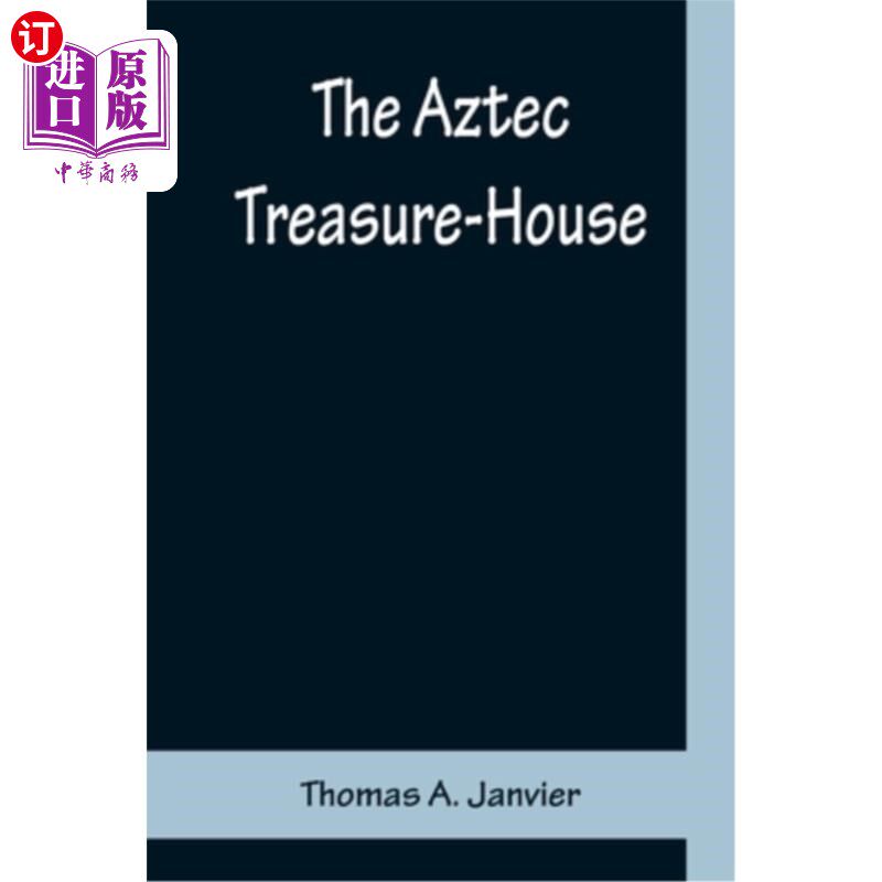 海外直订The Aztec Treasure-House 阿兹特克宝库