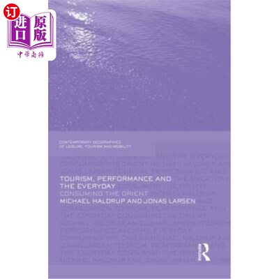 海外直订Tourism, Performance and the Everyday: Consuming the Orient 旅游、表演与日常:消费东方