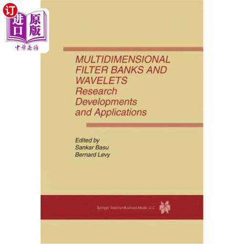 海外直订Multidimensional Filter Banks and Wavelets: Research Developments and Applicatio 多维滤波器组与小波：研究进