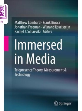 海外直订Immersed in Media: Telepresence Theory, Measurement & Technology 沉浸在媒体中：临场感理论、测量与技术