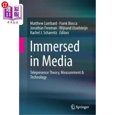 海外直订Immersed in Media: Telepresence Theory, Measurement & Technology 沉浸在媒体中：临场感理论、测量与技术