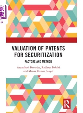 海外直订Valuation of Patents for Securitization: Factors and Method 专利资产证券化价值评估：因素与方法