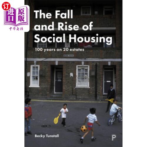 海外直订The Fall and Rise of Social Housing: 100 Years on 20 Estates 社会住房的兴衰:20个庄园的100年