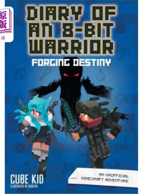 海外直订Diary of an 8-Bit Warrior: Forging Destiny: An Unofficial Minecraft Adventurevol 8位战士的日记:锻造命运:一