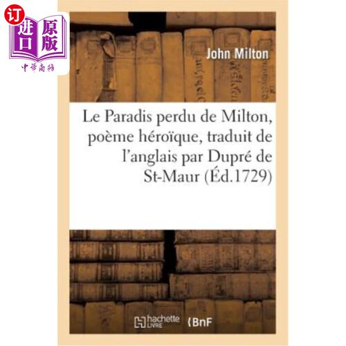 海外直订法语 Le Paradis Perdu de Milton, Poème Héro?que, Traduit de l'Anglais 弥尔顿失去的天堂，英雄诗?什么，翻译自