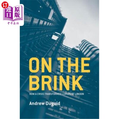 海外直订On the Brink: How a Crisis Transformed Lloyd's of London 《在边缘:一场危机如何改变伦敦劳合社》
