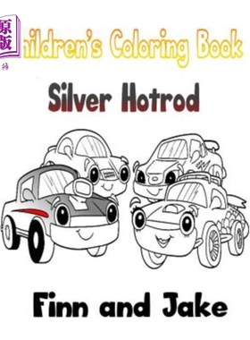 海外直订Children's Coloring Book, Silver Hotrod: Award winning child authors, Finn and J 儿童彩绘书，银色火棒：获奖