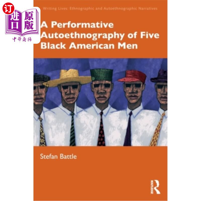 海外直订A Performative Autoethnography of Five Black American Men 《五个美国黑人的表演自我民族志》