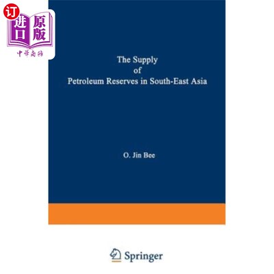 海外直订The Supply of Petroleum Reserves in South-East Asia: Economic Implications of Ev 东南亚石油储备的供应:不断