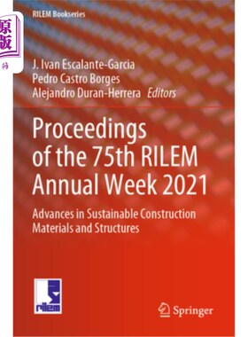 海外直订Proceedings of the 75th Rilem Annual Week 2021: Advances in Sustainable Construc 第75届莱姆年度周会议记录20
