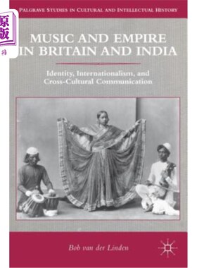 海外直订Music and Empire in Britain and India: Identity, Internationalism, and Cross-Cul 英印音乐与帝国：身份认同、