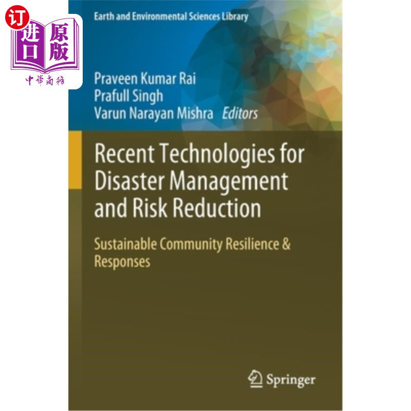 海外直订Recent Technologies for Disaster Management and Risk Reduction: Sustainable Comm 灾害管理和风险降低的最新技