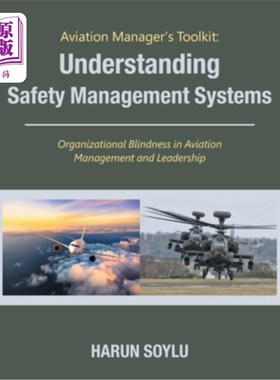 海外直订Aviation Manager's Toolkit: Understanding Safety Management Systems: Organizatio 航空经理手册：了解安全管理