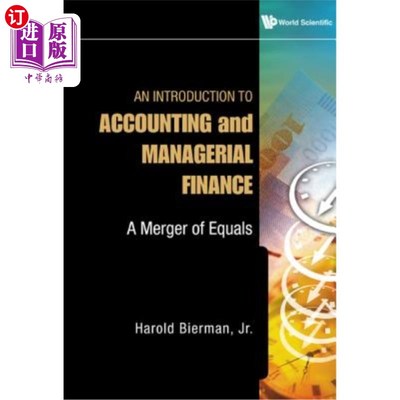 海外直订Introduction to Accounting and Managerial Finance, An: A Merger of Equals 会计与管理金融导论：平等的合并