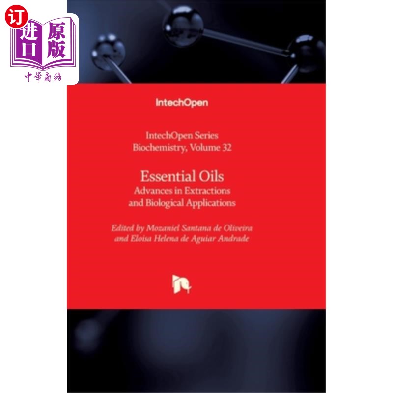 海外直订Essential Oils: Advances in Extractions and Biological Applications 精油:提取和生物应用的进展