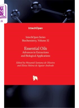 海外直订Essential Oils: Advances in Extractions and Biological Applications 精油:提取和生物应用的进展