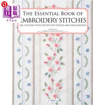 海外直订The Essential Book of Embroidery Stitches: Beautiful Hand Embroidery Stitches: 1 刺绣针的基本书:美丽的手刺
