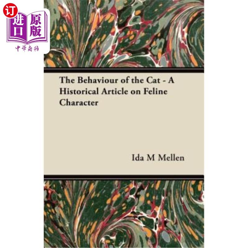 海外直订The Behaviour of the Cat - A Historical Article on Feline Character 猫的行为——一篇关于猫性格的历史文章