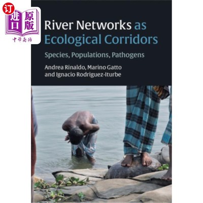 海外直订River Networks as Ecological Corridors: Species, Populations, Pathogens 作为生态走廊的河网：物种、种群、病