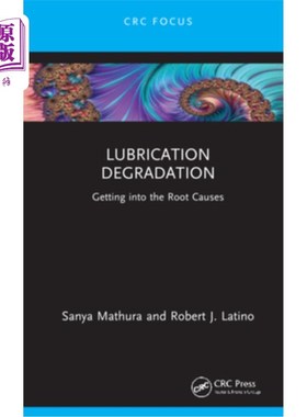 海外直订Lubrication Degradation: Getting Into the Root Causes 润滑退化:找出根本原因