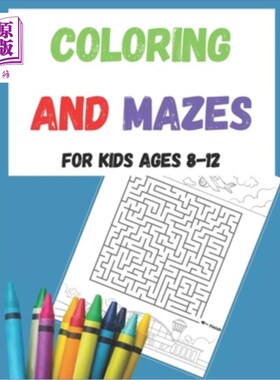 海外直订Coloring and Mazes For Kids Ages 8-12: Coloring Pictures, Maze Activity Puzzles  8-12岁儿童的着色