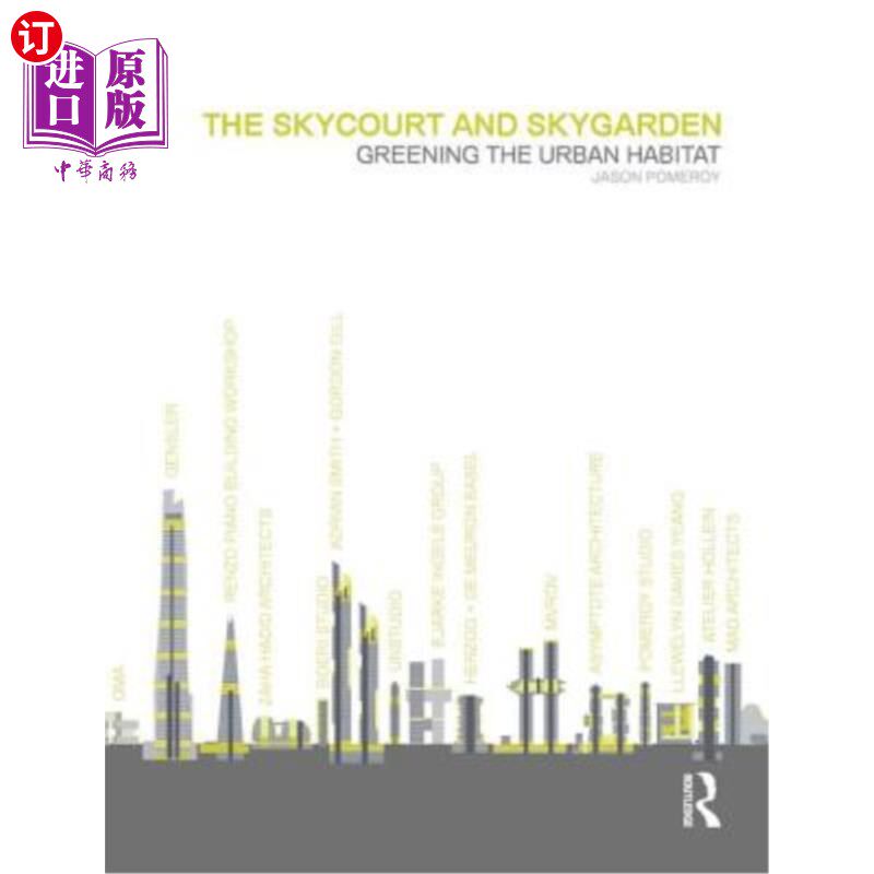 海外直订The Skycourt and Skygarden: Greening the Urban Habitat 空中庭院和空中花园:绿化城市人居