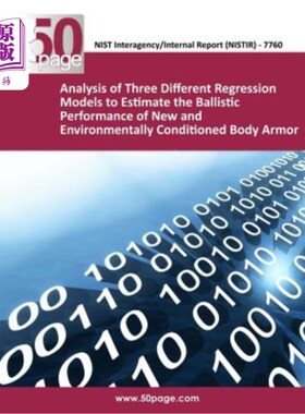 海外直订Analysis of Three Different Regression Models to Estimate the Ballistic Performa 新型环境条件防弹衣弹道性能