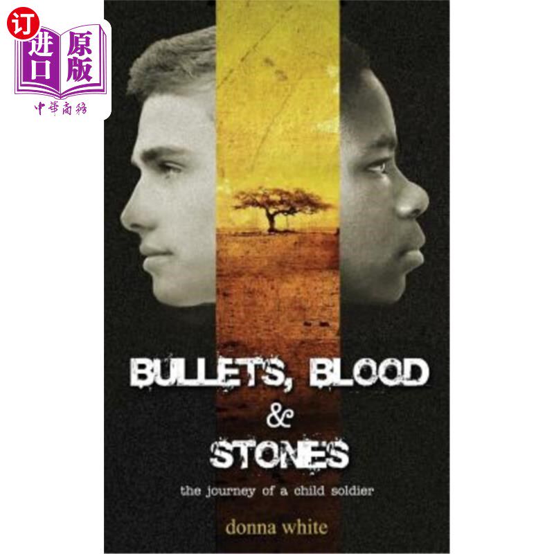 海外直订Bullets, Blood and Stones: the journey of a child soldier 子弹，血和石头:一个童兵的旅程