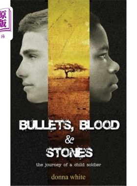海外直订Bullets, Blood and Stones: the journey of a child soldier 子弹，血和石头:一个童兵的旅程