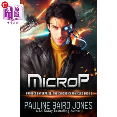 海外直订MicroP: The Cyborg Chronicles 5: Project Enterprise: The Cyborg Chronicles 《生化编年史5:企业计划:生化编年