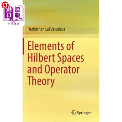 海外直订Elements of Hilbert Spaces and Operator Theory 希尔伯特空间的元素与算子理论
