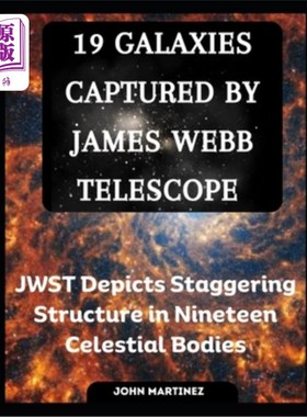 海外直订19 Galaxies Captured by James Webb Telescope: JWST Depicts Staggering Structure  詹姆斯韦伯望远镜捕捉到的19