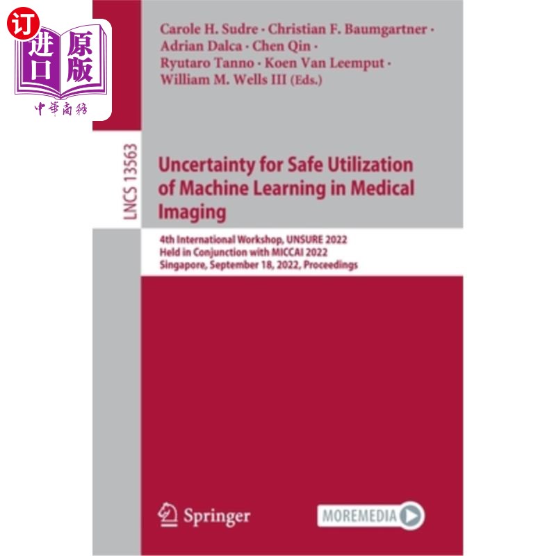 海外直订Uncertainty for Safe Utilization of Machine Learning in Medical Imaging: 4th Int 机器学习在医学影像中安全应