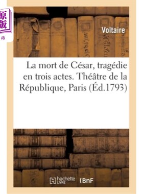 海外直订法语 La Mort de César, Tragédie En Trois Actes, Avec Les Changemens Fait Par Le Citoy 凯撒之死，三幕悲剧，